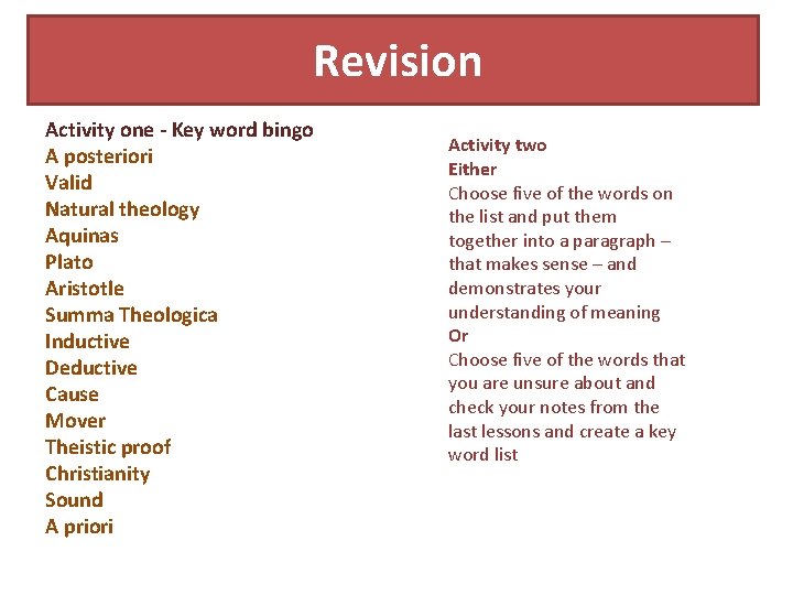 Revision Activity one - Key word bingo A posteriori Valid Natural theology Aquinas Plato