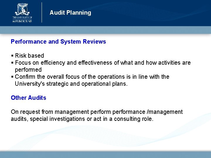 Audit Planning Performance and System Reviews § Risk based § Focus on efficiency and