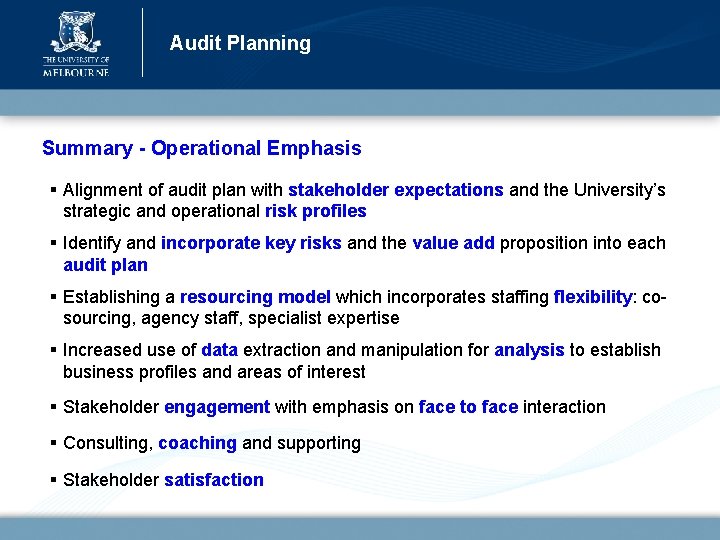 Audit Planning Summary - Operational Emphasis § Alignment of audit plan with stakeholder expectations