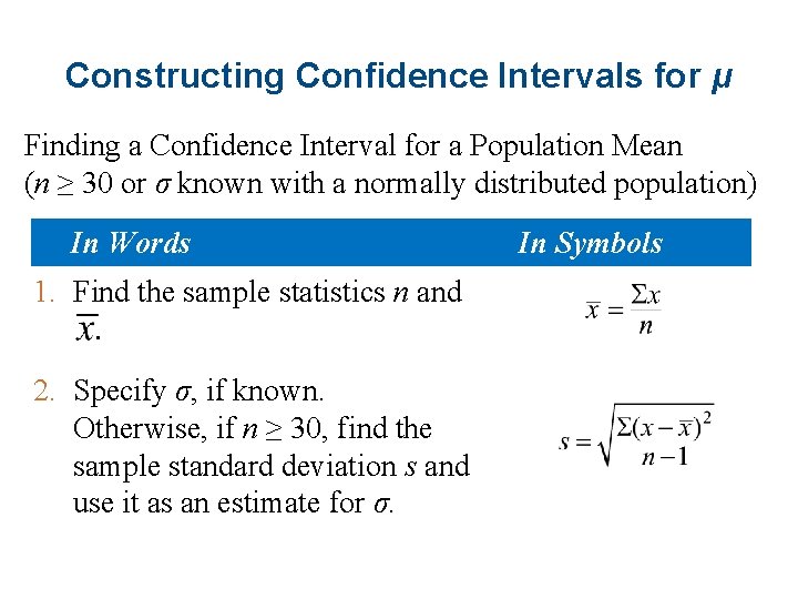 Constructing Confidence Intervals for μ Finding a Confidence Interval for a Population Mean (n