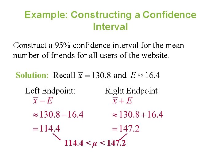 Example: Constructing a Confidence Interval Construct a 95% confidence interval for the mean number