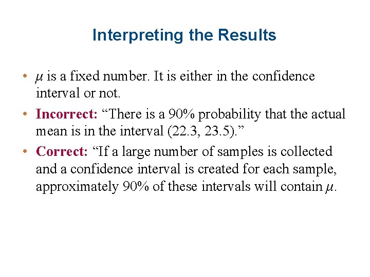 Interpreting the Results • μ is a fixed number. It is either in the