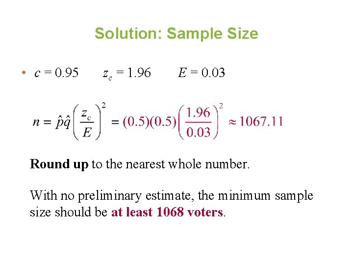 Solution: Sample Size • c = 0. 95 zc = 1. 96 E =