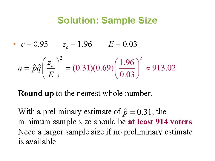 Solution: Sample Size • c = 0. 95 zc = 1. 96 E =