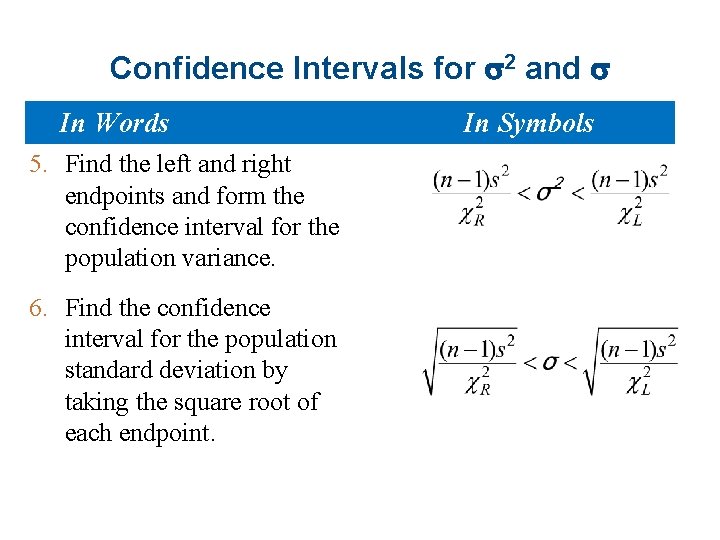 Confidence Intervals for 2 and In Words 5. Find the left and right endpoints