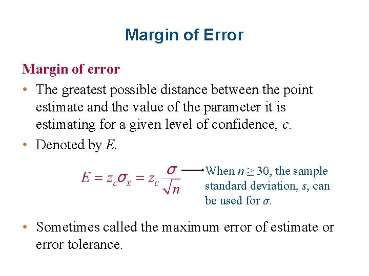 Margin of Error Margin of error • The greatest possible distance between the point