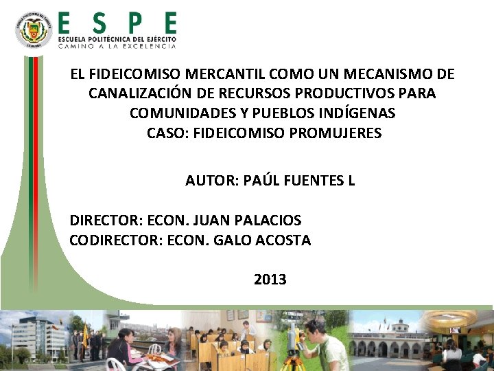 EL FIDEICOMISO MERCANTIL COMO UN MECANISMO DE CANALIZACIÓN DE RECURSOS PRODUCTIVOS PARA COMUNIDADES Y