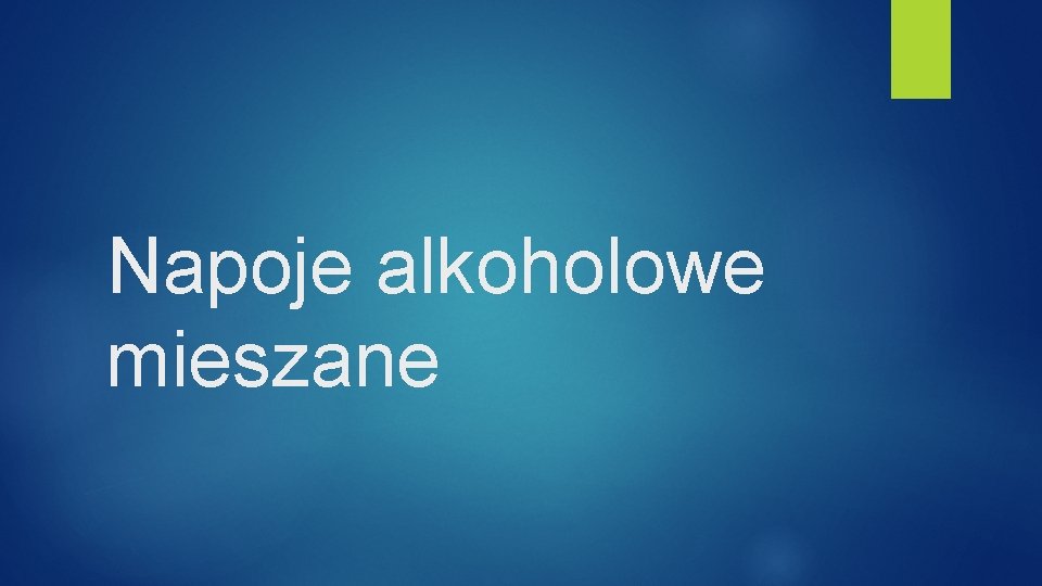 Napoje alkoholowe mieszane 