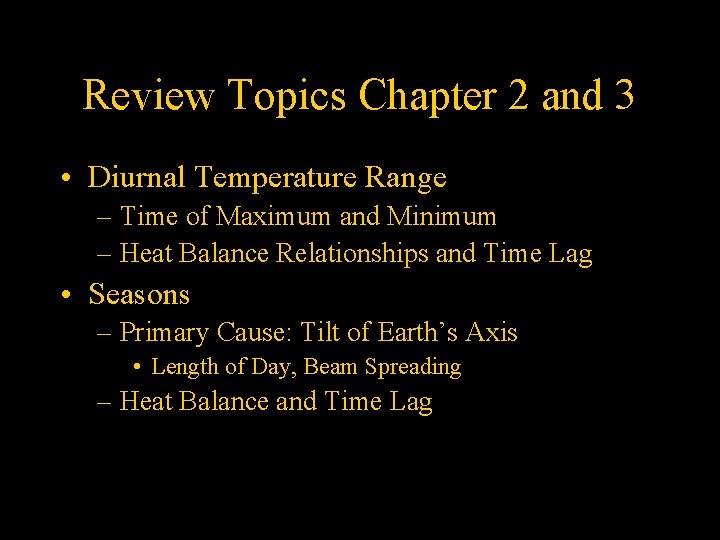 Review Topics Chapter 2 and 3 • Diurnal Temperature Range – Time of Maximum