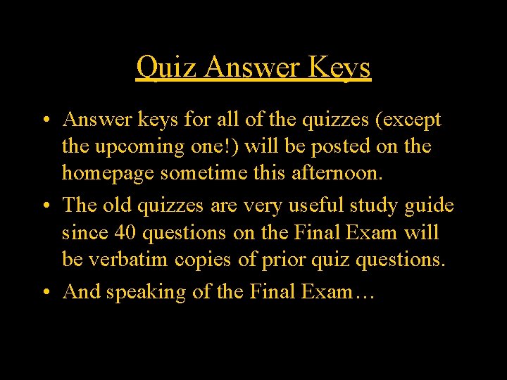 Quiz Answer Keys • Answer keys for all of the quizzes (except the upcoming