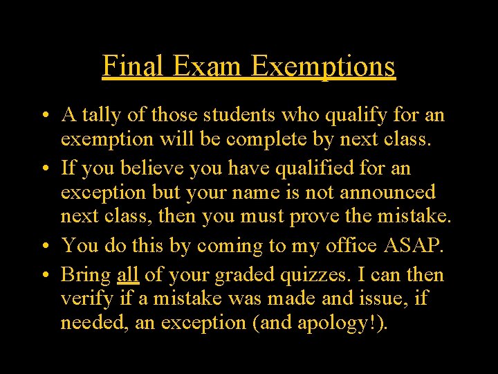 Final Exam Exemptions • A tally of those students who qualify for an exemption