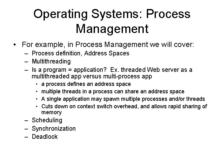 Operating Systems: Process Management • For example, in Process Management we will cover: – Operating Systems: Process Management • For example, in Process Management we will cover: –