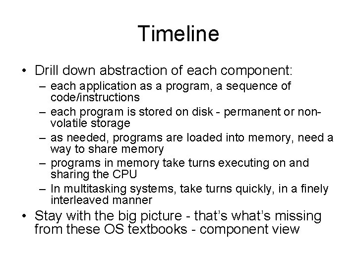 Timeline • Drill down abstraction of each component: – each application as a program, Timeline • Drill down abstraction of each component: – each application as a program,
