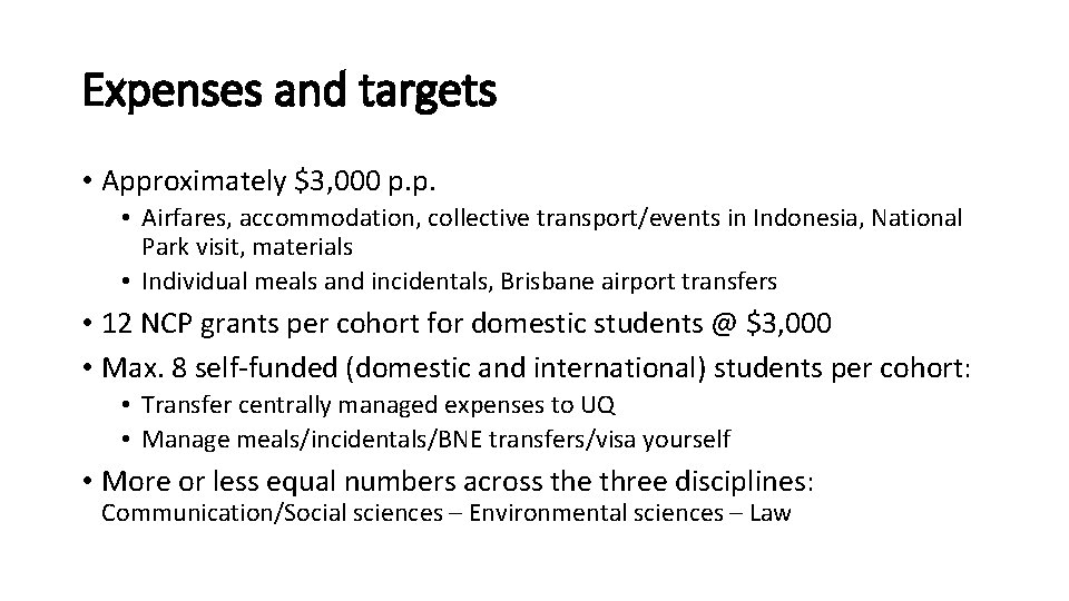 Expenses and targets • Approximately $3, 000 p. p. • Airfares, accommodation, collective transport/events