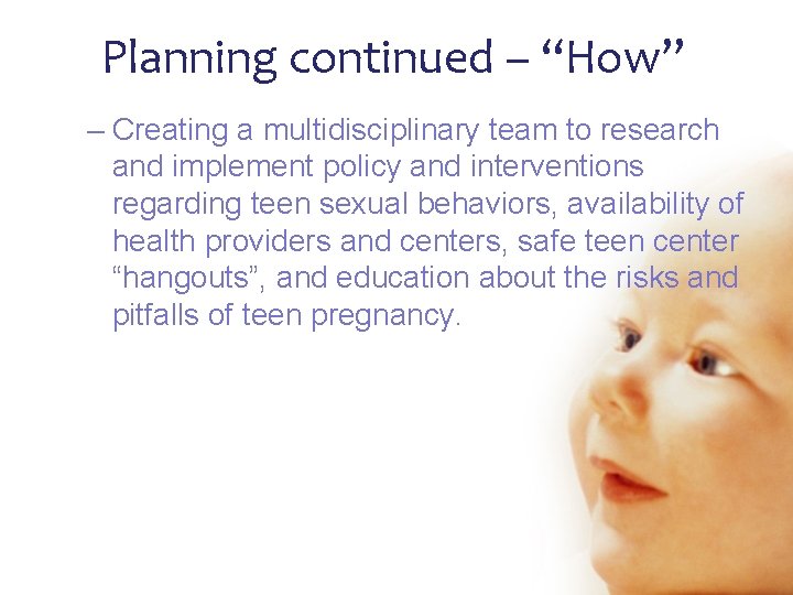 Planning continued – “How” – Creating a multidisciplinary team to research and implement policy