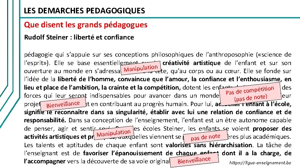 LES DEMARCHES PEDAGOGIQUES Que disent les grands pédagogues Rudolf Steiner : liberté et confiance