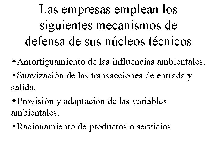 Las empresas emplean los siguientes mecanismos de defensa de sus núcleos técnicos w. Amortiguamiento