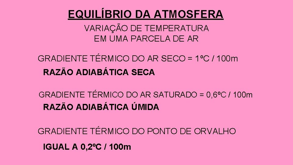 EQUILÍBRIO DA ATMOSFERA VARIAÇÃO DE TEMPERATURA EM UMA PARCELA DE AR GRADIENTE TÉRMICO DO