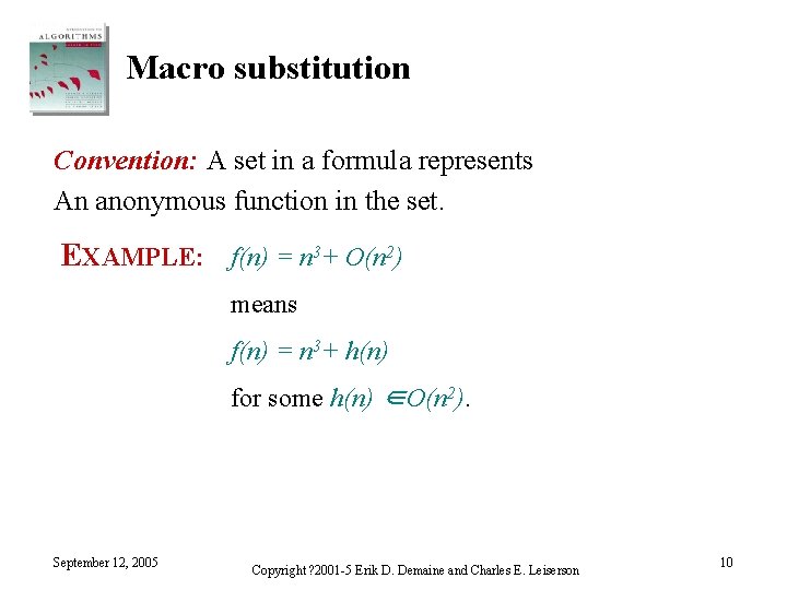 Macro substitution Convention: A set in a formula represents An anonymous function in the