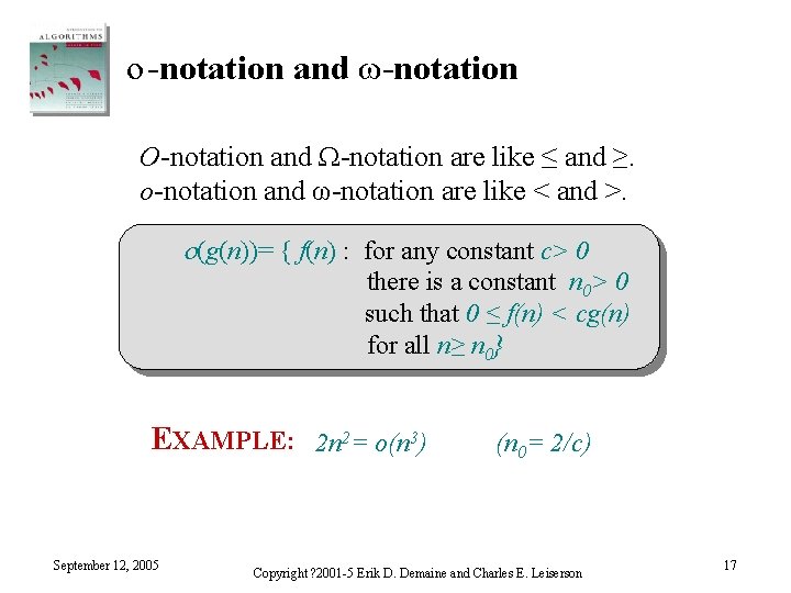 ο -notation and ω-notation O-notation and Ω-notation are like ≤ and ≥. o-notation and