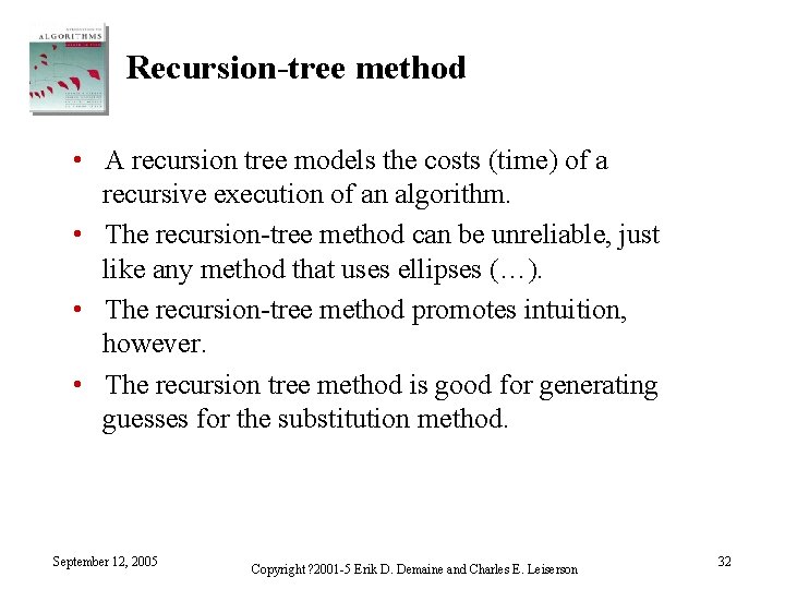 Recursion-tree method • A recursion tree models the costs (time) of a recursive execution