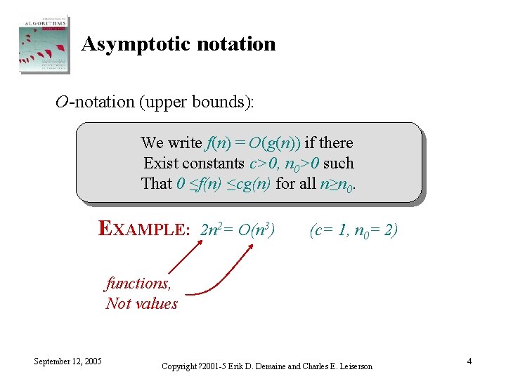 Asymptotic notation O-notation (upper bounds): We write f(n) = O(g(n)) if there Exist constants