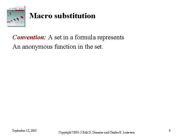 Macro substitution Convention: A set in a formula represents An anonymous function in the