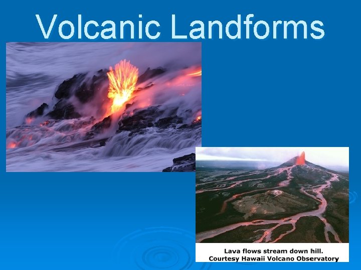 Volcanic Landforms 