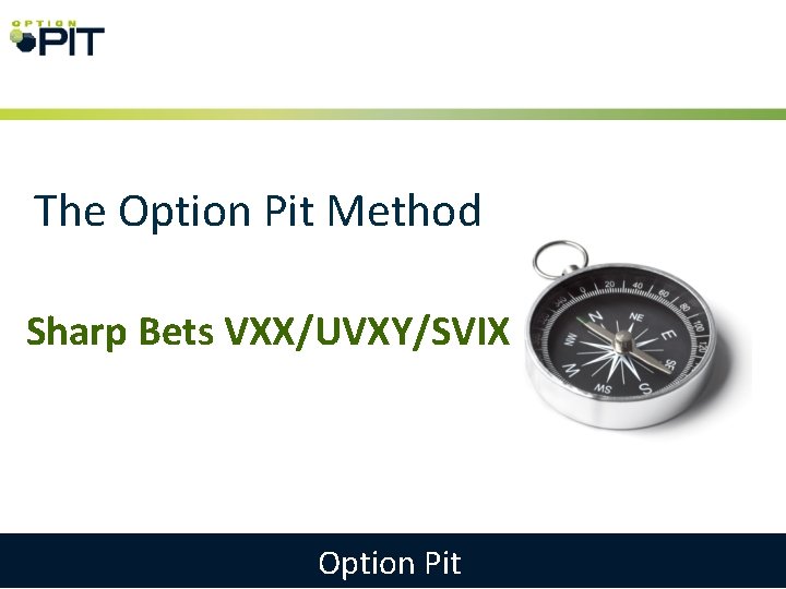 The Option Pit Method Sharp Bets VXX/UVXY/SVIX Option Pit 