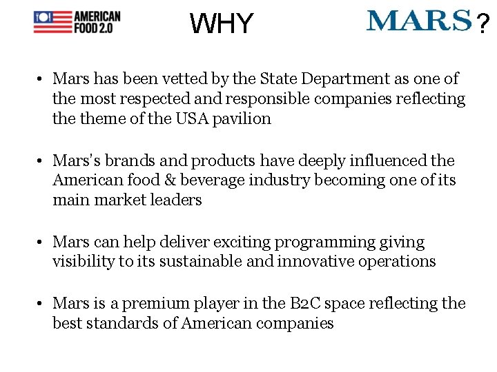 WHY • Mars has been vetted by the State Department as one of the