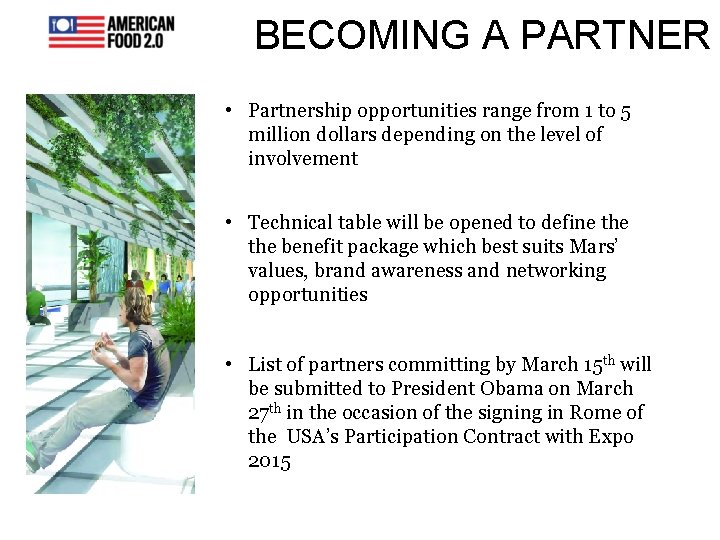 BECOMING A PARTNER • Partnership opportunities range from 1 to 5 million dollars depending