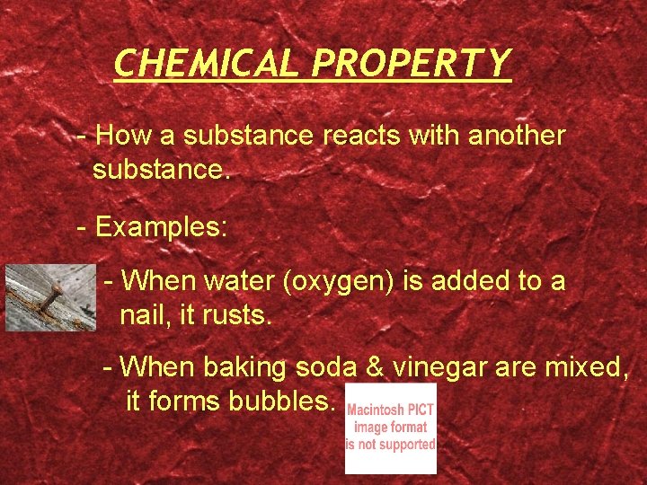 CHEMICAL PROPERTY - How a substance reacts with another substance. - Examples: - When