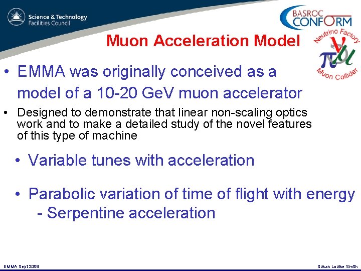 Muon Acceleration Model • EMMA was originally conceived as a model of a 10
