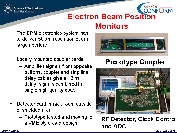 Electron Beam Position Monitors • The BPM electronics system has to deliver 50 m