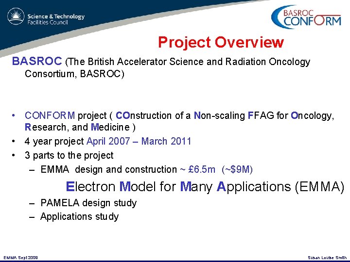 Project Overview BASROC (The British Accelerator Science and Radiation Oncology Consortium, BASROC) • CONFORM