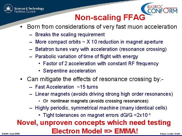 Non-scaling FFAG • Born from considerations of very fast muon acceleration – – Breaks