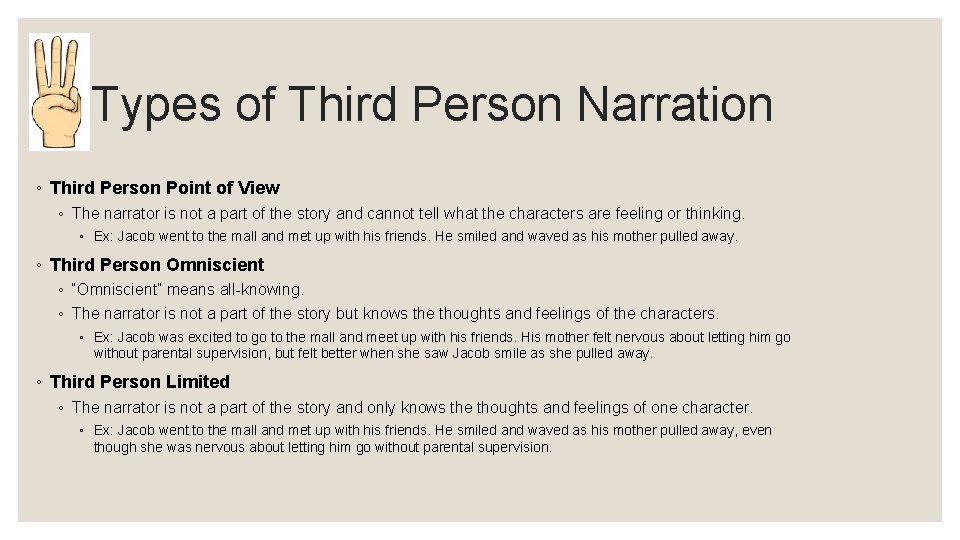 Types of Third Person Narration ◦ Third Person Point of View ◦ The narrator