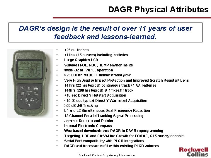 DAGR Physical Attributes DAGR’s design is the result of over 11 years of user