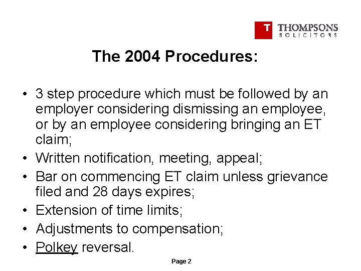 The 2004 Procedures: • 3 step procedure which must be followed by an employer