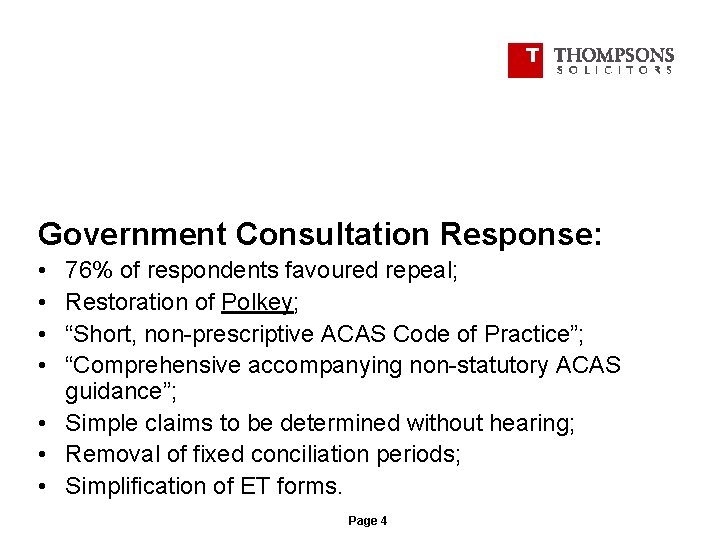 Government Consultation Response: • • 76% of respondents favoured repeal; Restoration of Polkey; “Short,