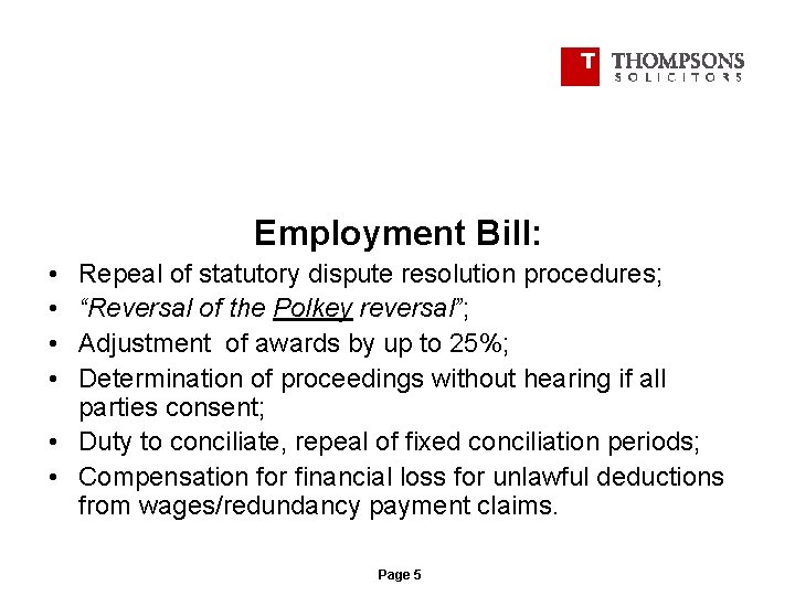 Employment Bill: • • Repeal of statutory dispute resolution procedures; “Reversal of the Polkey