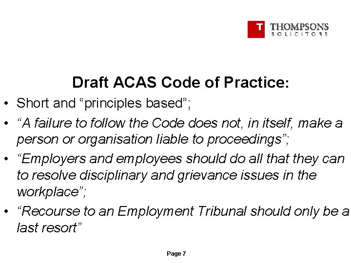 Draft ACAS Code of Practice: • Short and “principles based”; • “A failure to