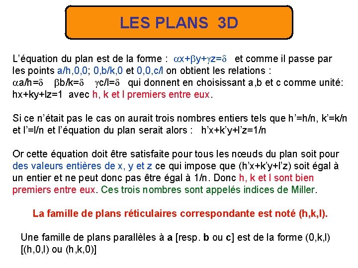 LES PLANS 3 D L’équation du plan est de la forme : x+ y+