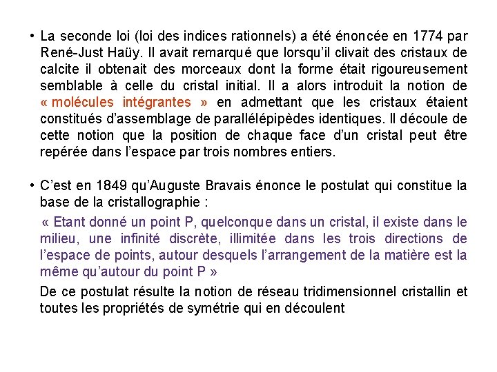  • La seconde loi (loi des indices rationnels) a été énoncée en 1774