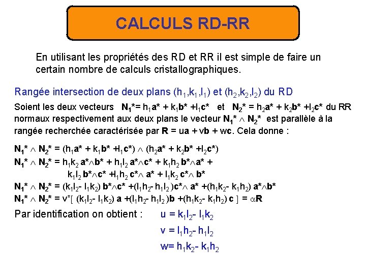 CALCULS RD-RR En utilisant les propriétés des RD et RR il est simple de