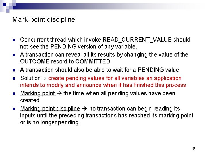 Mark-point discipline n n n Concurrent thread which invoke READ_CURRENT_VALUE should not see the