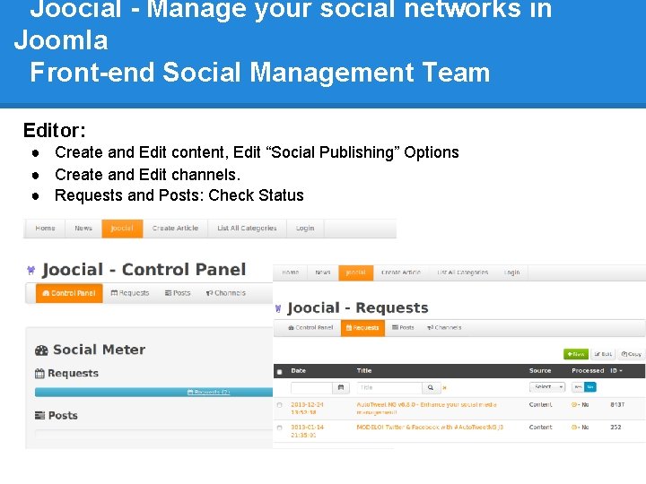 Joocial - Manage your social networks in Joomla Front-end Social Management Team Editor: ●