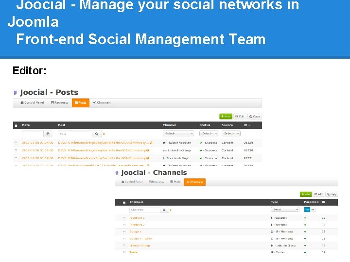 Joocial - Manage your social networks in Joomla Front-end Social Management Team Editor: 