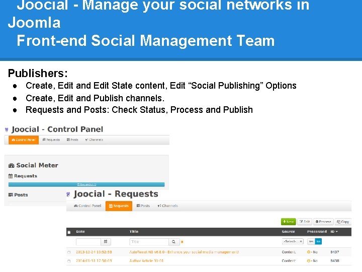 Joocial - Manage your social networks in Joomla Front-end Social Management Team Publishers: ●