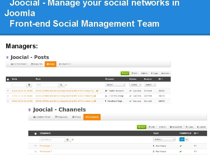 Joocial - Manage your social networks in Joomla Front-end Social Management Team Managers: 